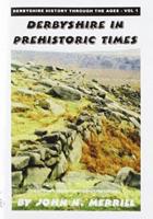 Derbyshire in Prehistoric Times