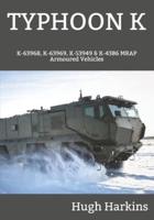 TYPHOON K: K-63968, K-63969, K-53949 & K-4386 MRAP Armoured Vehicles