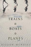 Trains & Boats & Planes