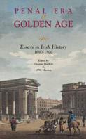 Penal Era & Golden Age: Essays in Irish History, 1690-1800