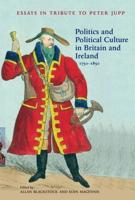 Politics and Political Culture in Britain and Ireland 1750-1850