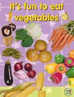 It's Fun to Eat Vegetables. Big Book