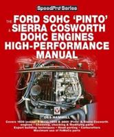 The Ford SOHC 'Pinto' & Sierra Cosworth DOHC Engines High-Performance Manual