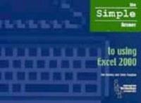 The Simple Answer to Using Excel 2000