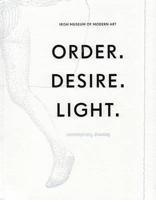Order, Desire, Light