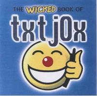 The Wicked Book of Txt Jox
