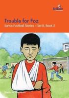 Trouble for Foz: Sam's Football Stories - Set B, Book 2