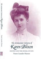 The Aristocratic Universe of Karen Blixen