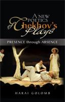 A New Poetics of Chekhov's Plays