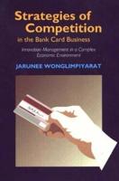 Strategies of Competition in the Bank Card Business