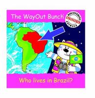 The Wayout Bunch. [Who Lives in Brazil?]