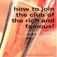 How to Join the Club of the Rich & Famous
