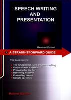 A Straightforward Guide to Speech Writing and Presentation