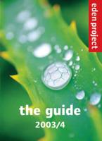 Eden Project: The Guide