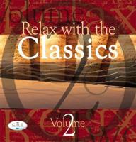 Relax with the Classics. Vol 2