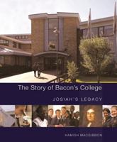 The Story of Bacon's College: Josiah's Legacy
