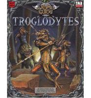 The Slayer's Guide To Troglodytes