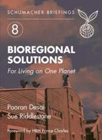 Bioregional Solutions for Living on One Planet