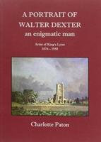 A Portrait of Walter Dexter, an Enigmatic Man