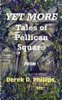 Yet More Tales of Pellican Square