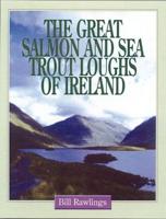 The Great Salmon and Sea Trout Loughs of Ireland