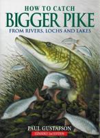 How to Catch Bigger Pike