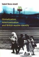 Globalization, Americanization and British Muslim Identity