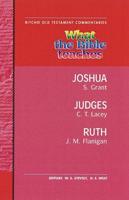 What the Bible Teaches -Joshua, Judges, Ruth
