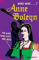 Who Was Anne Boleyn?