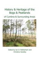 History & Heritage of the Bogs & Peatlands of Cumbria & Surrounding Areas
