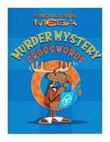 Mad Moose's Mega Murder Mystery Crosswords