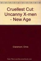 Uncanny X-Men - New Age Vol.2: Cruellest Cut