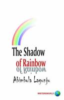 The Shadow of Rainbow