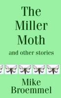 The Miller Moth and Other Stories