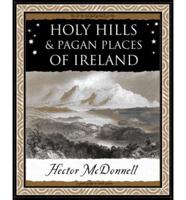 Ireland's Holy Hills & Pagan Places