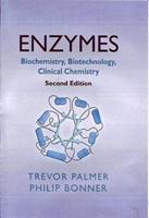 Enzymes: Biochemistry, Biotechnology and Clinical Chemistry