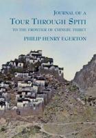 Journal of a Tour Through Spiti, to the Frontier of Chinese Thibet