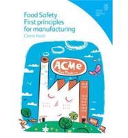 Food Safety : First Principles for Manufacturing