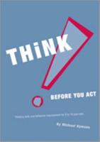 Think! Before You Act