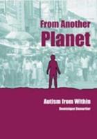 From Another Planet: Autism from Within