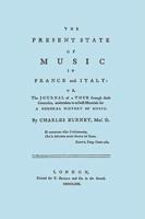 The Present State of Music in France and Italy. [Facsimile of 1771 edition]