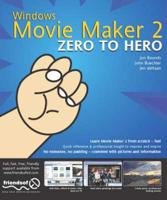 Windows MovieMaker 2 Zero to Hero