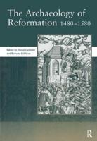 The Archeology of Reformation 1480-1580