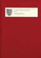 A History of the County of Durham. Volume V Sunderland