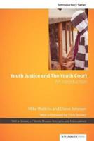 Youth Justice & the Youth Court: An Introduction
