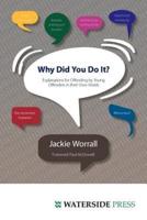 Why Did You Do It?: Explanations for Offending by Young Offenders in Their Own Words