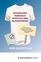 Dissenters, Radicals, Heretics and Blasphemers