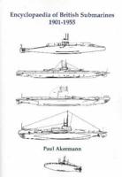 Encyclopedia of British Submarines 1901-1955