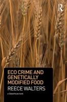 Crime, Political Economy and Genetically Modified Food