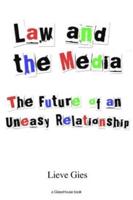 Law and the Media: The Future of an Uneasy Relationship